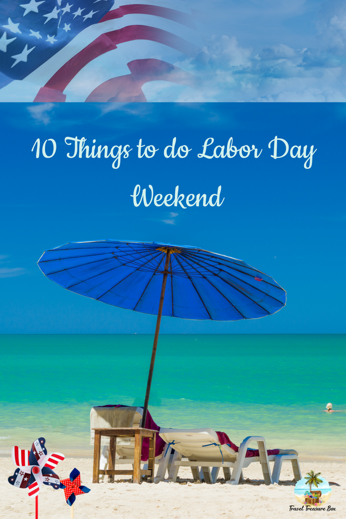 10 Things to do this Labor Day Weekend