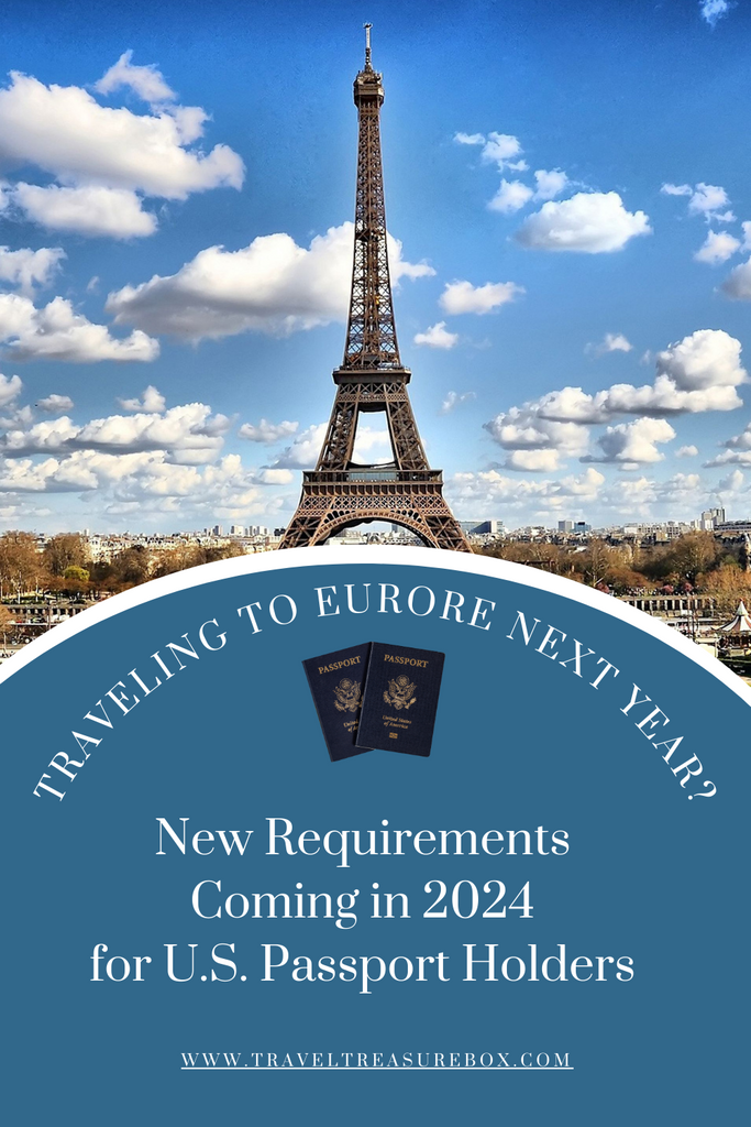 New Requirements when Traveling to Europe in 2024!