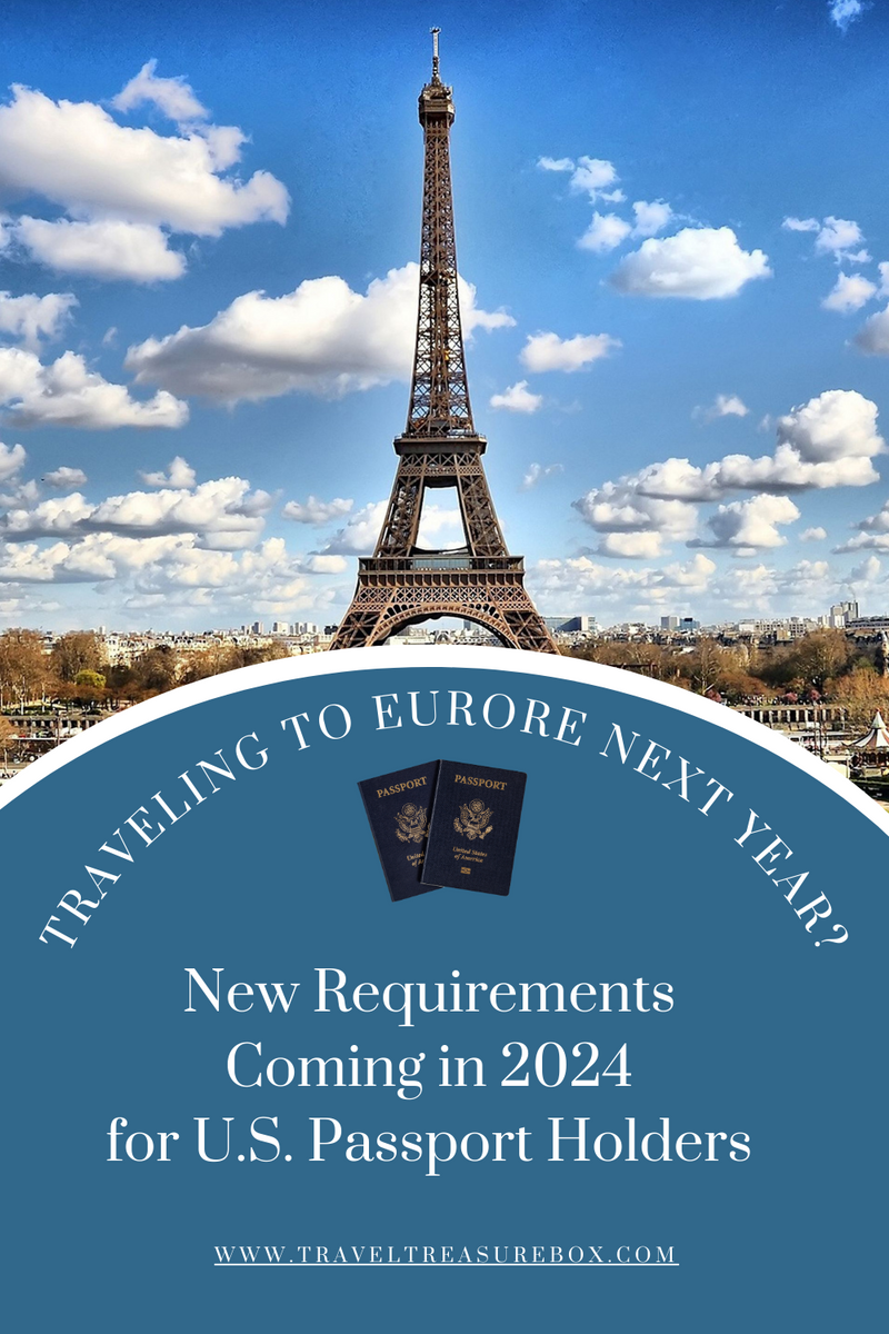 New Requirements When Traveling To Europe In 2024 Travel Treasure Box   Pin 1 1200x1200 